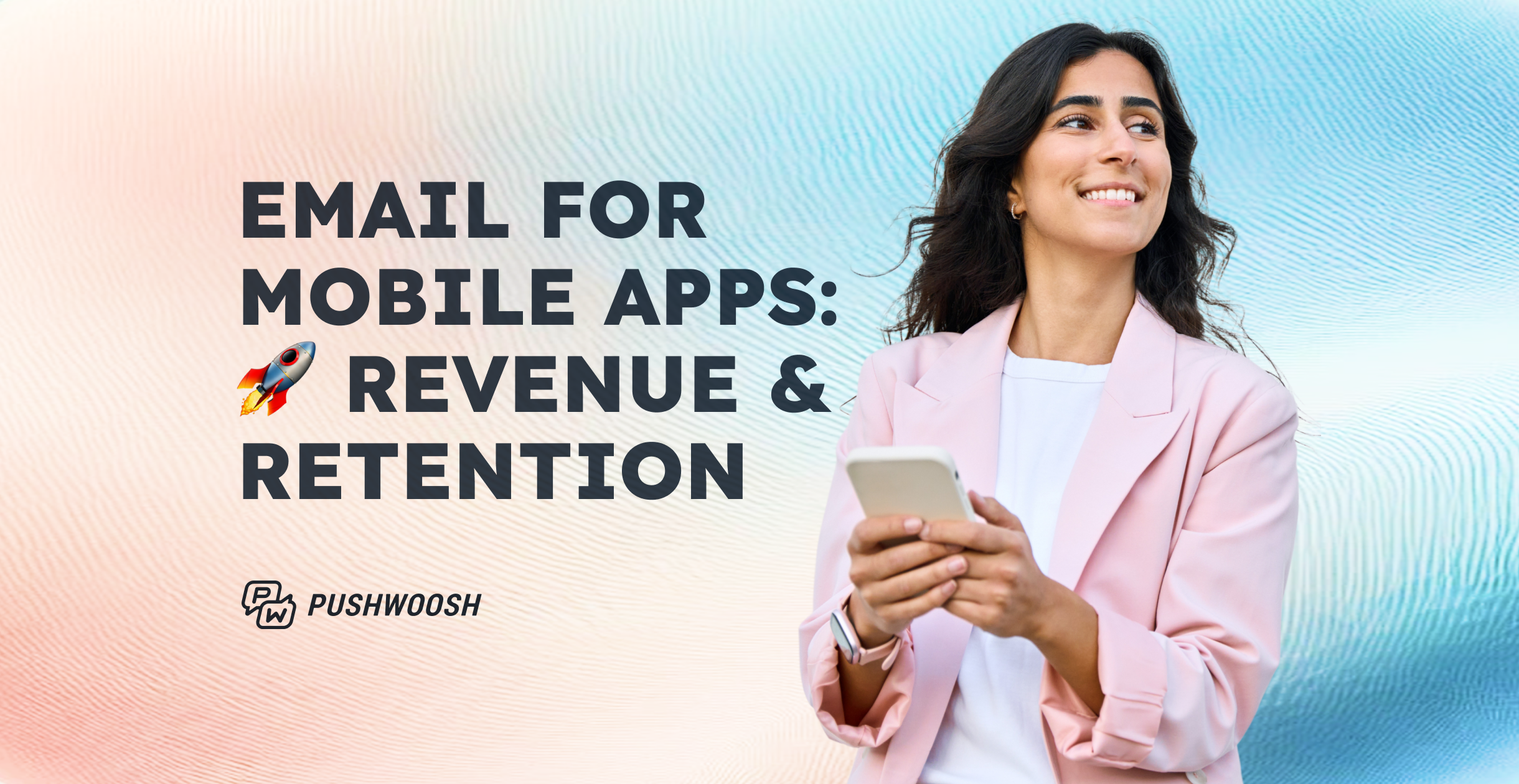 Email marketing for mobile apps: Boost retention and revenue with omnichannel strategies