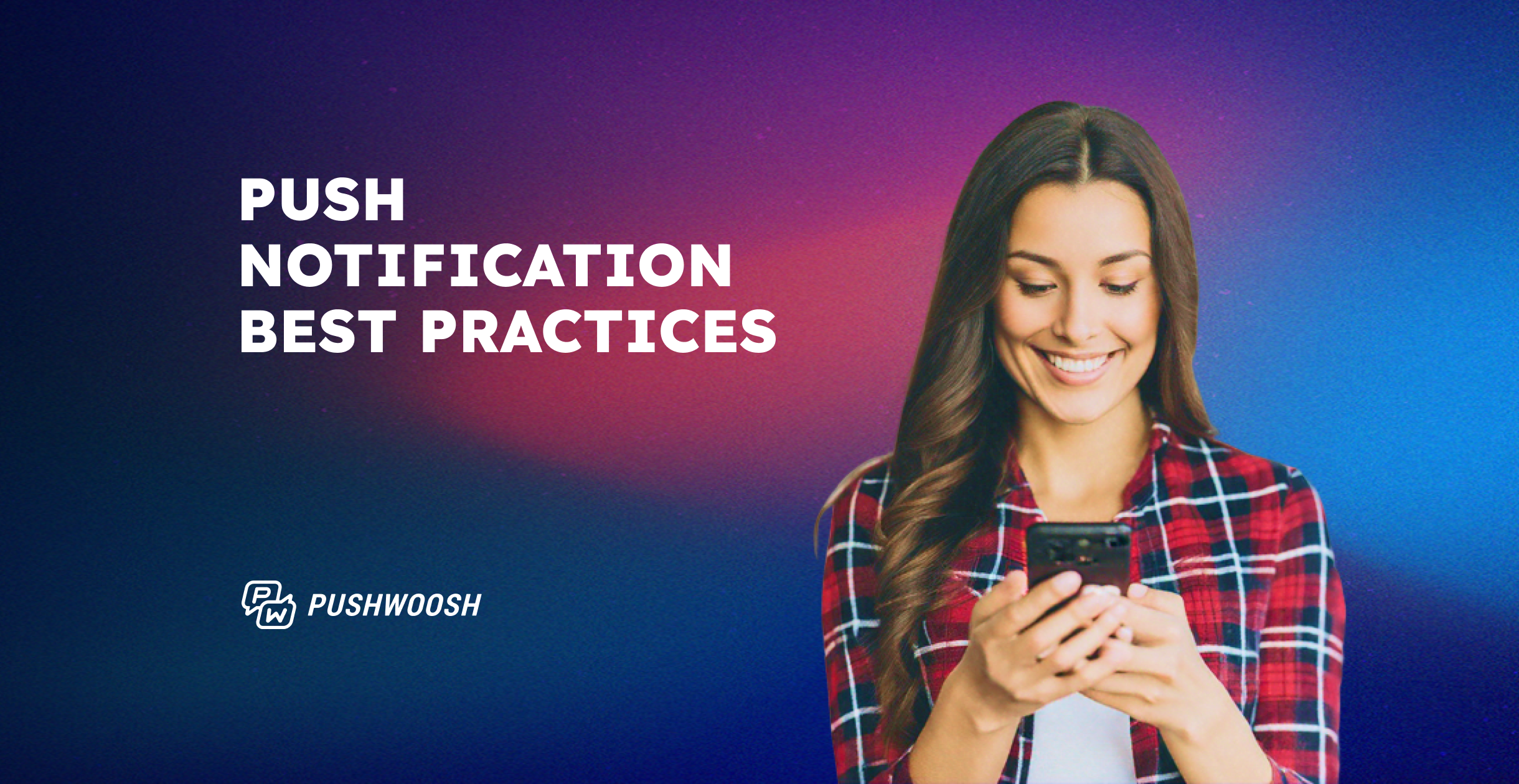 Push notification best practices: A guide to engaging your mobile audience