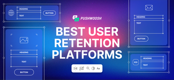 7 Best User Retention Platforms for Mobile Apps
