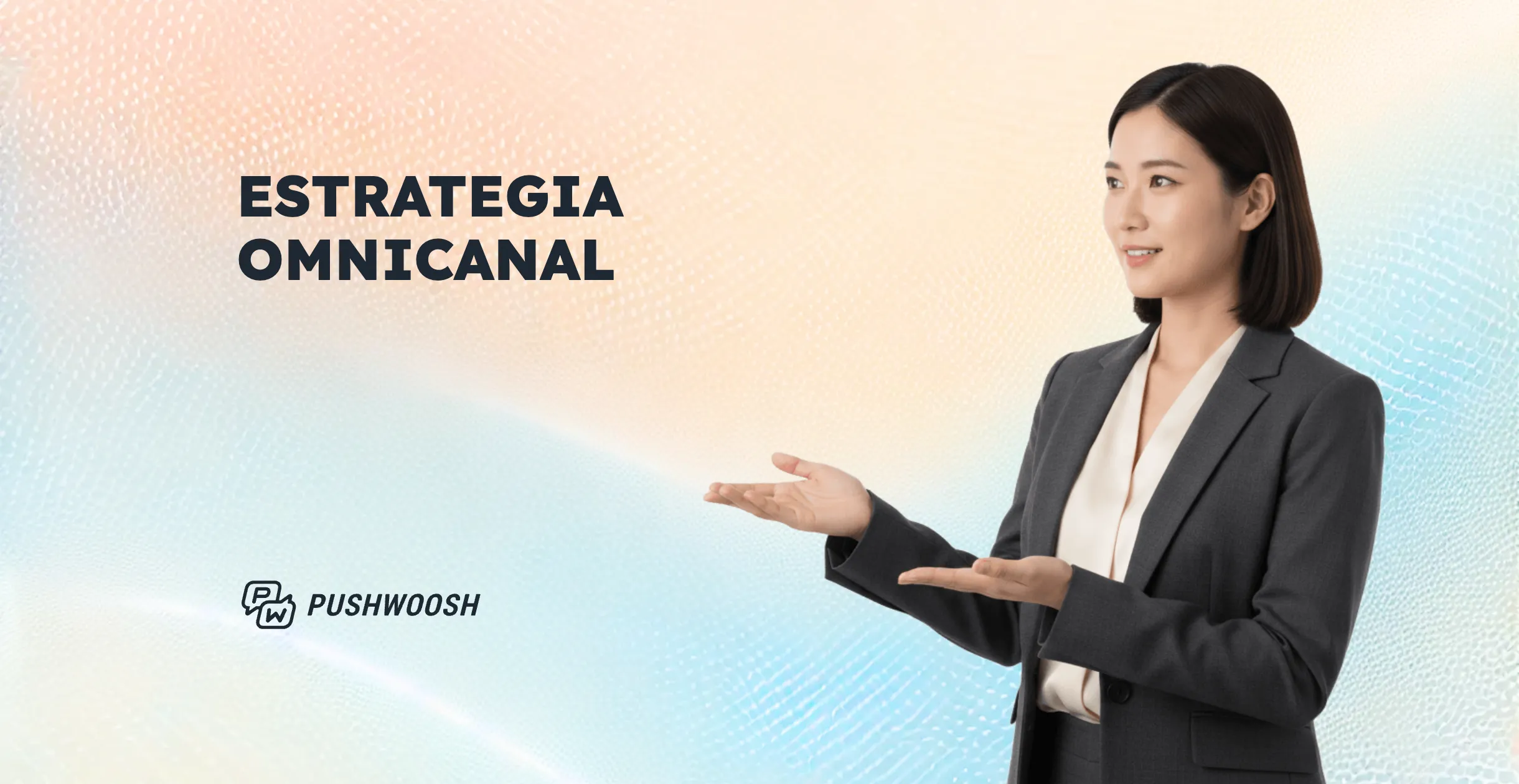 Estrategia omnicanal: cómo construir una comunicación efectiva con tus clientes