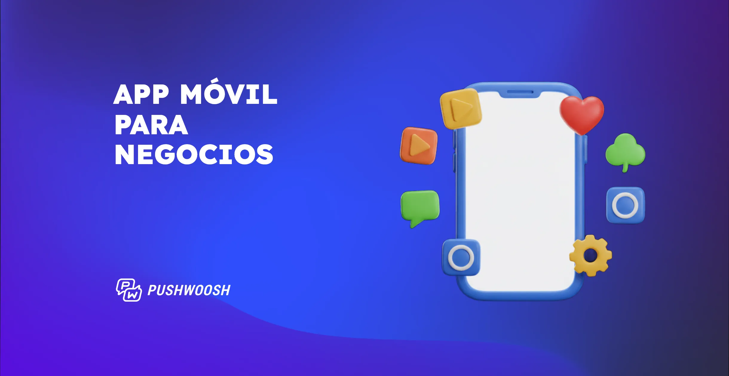 App móvil para tu negocio: ¿por qué necesitas una y cómo impulsarla?