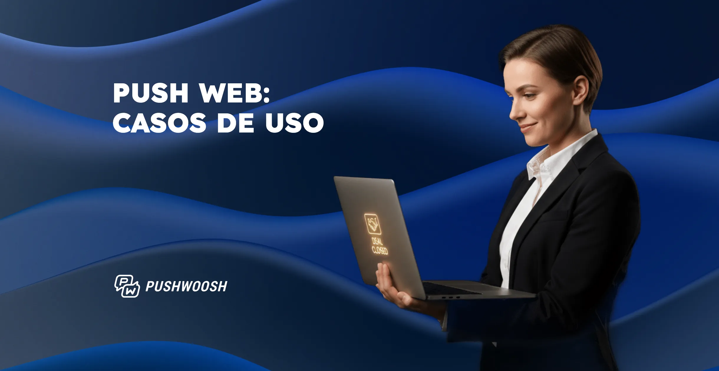 Notificaciones push web: casos de uso para mejorar el engagement