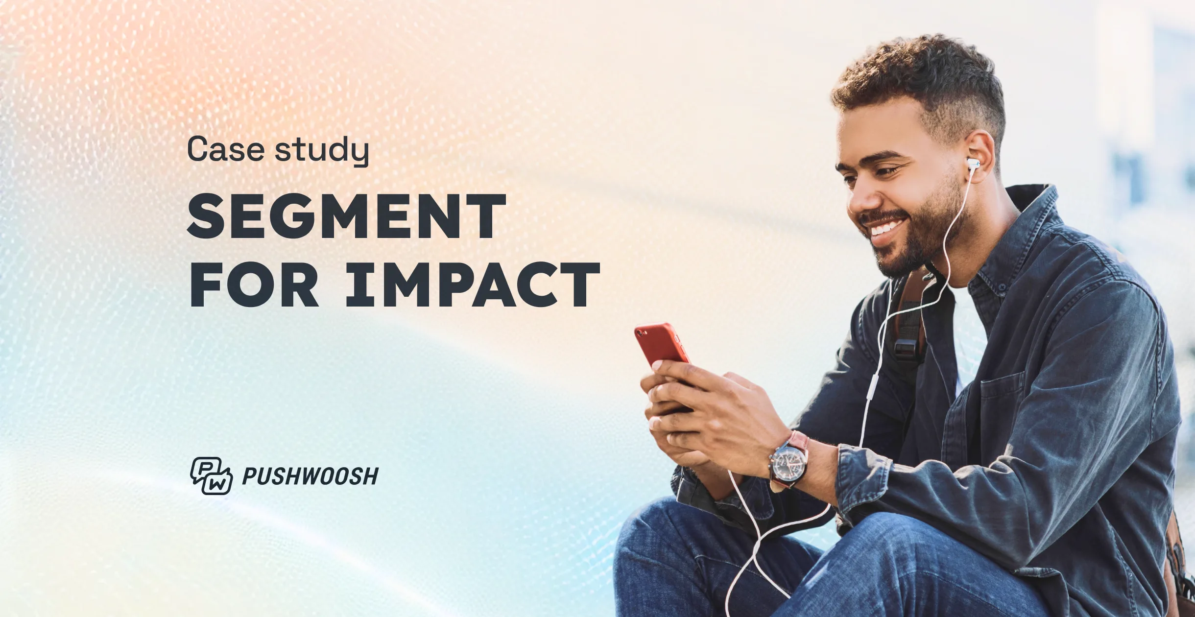 กรณีศึกษาการแบ่งกลุ่มลูกค้า: 5 ตัวชี้วัดความสำเร็จที่เพิ่มขึ้นด้วย Pushwoosh