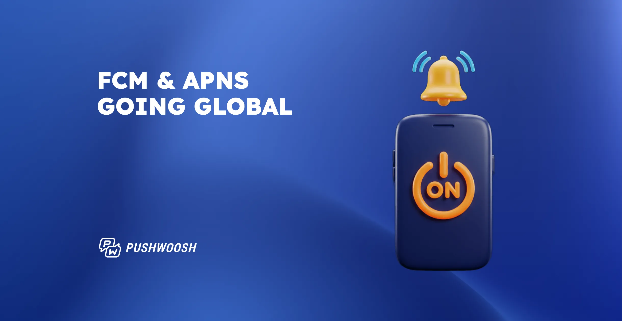 出海推送完全指南：FCM 与 APNs 接入、时区管理与本地化实战