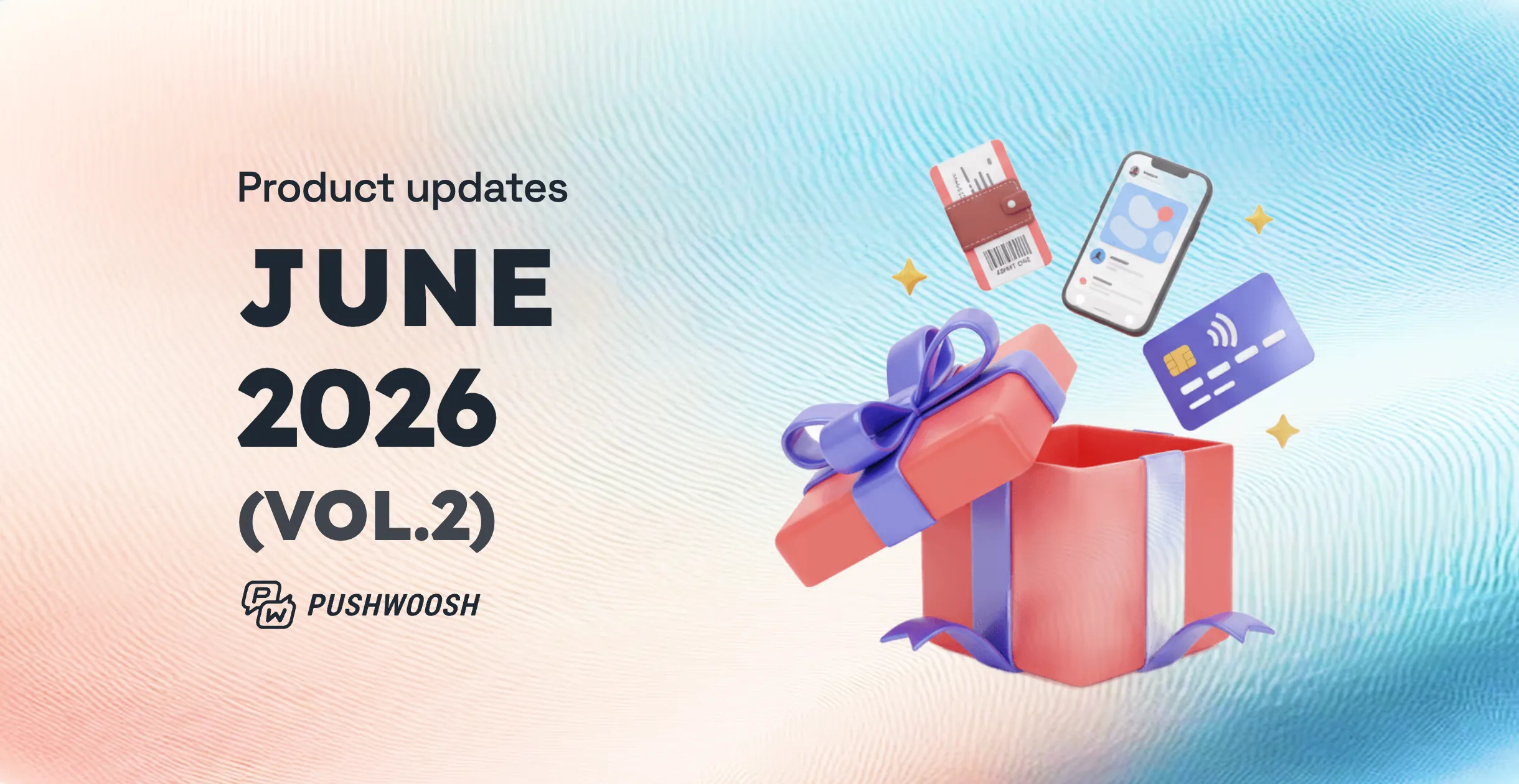 Product update — June 2026 (vol.2): Wallet passes, push stories, segmented popups, richer inbox & subscription tracking