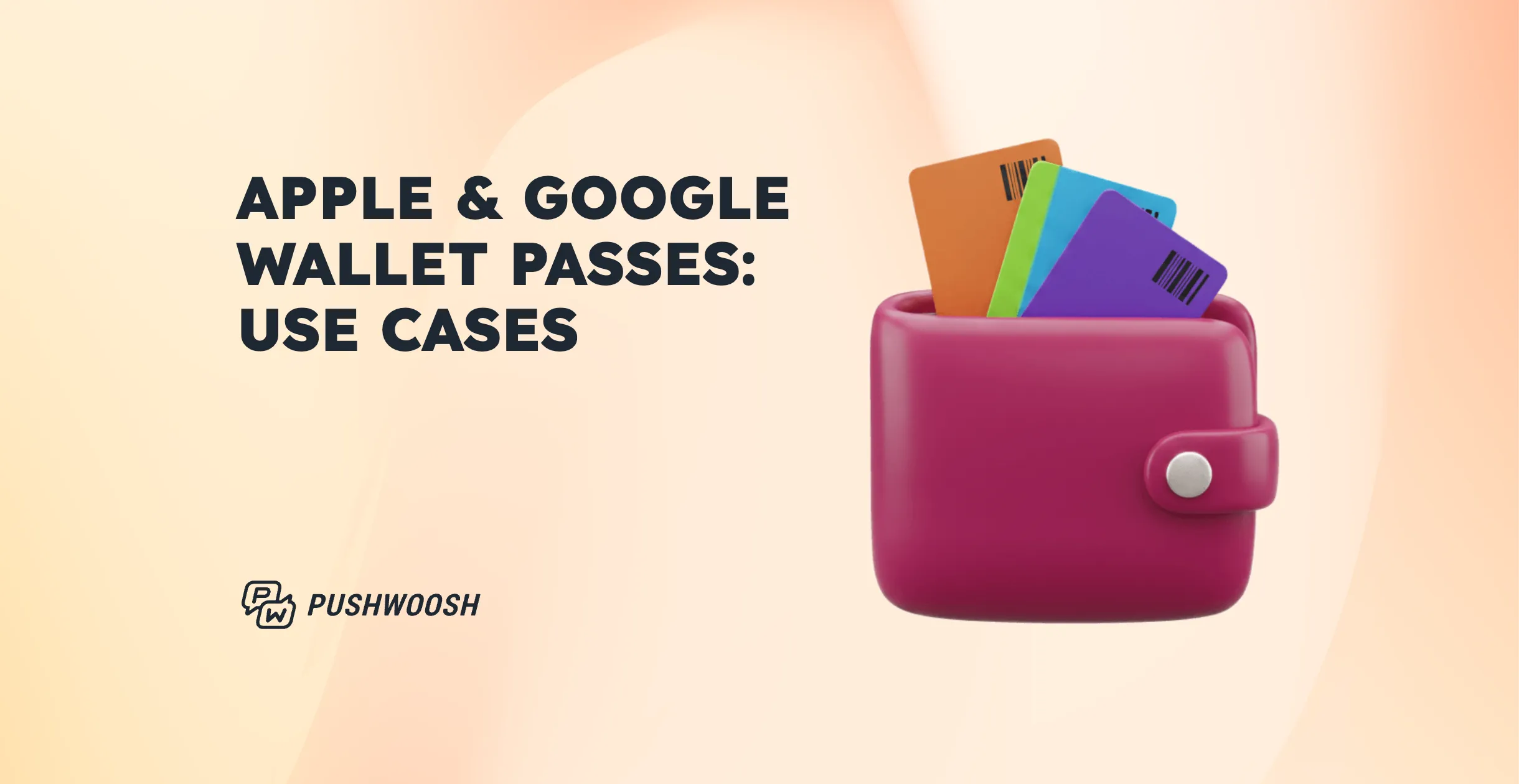 Apple & Google Wallet passes: a use-case guide for mobile marketers to increase retention