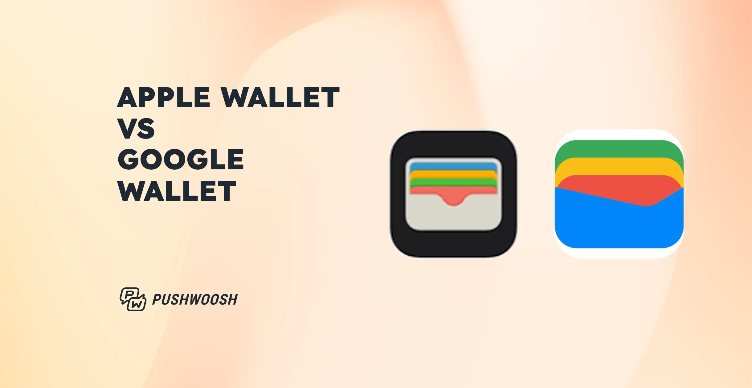 Apple Wallet vs Google Wallet: Which one should your business support?