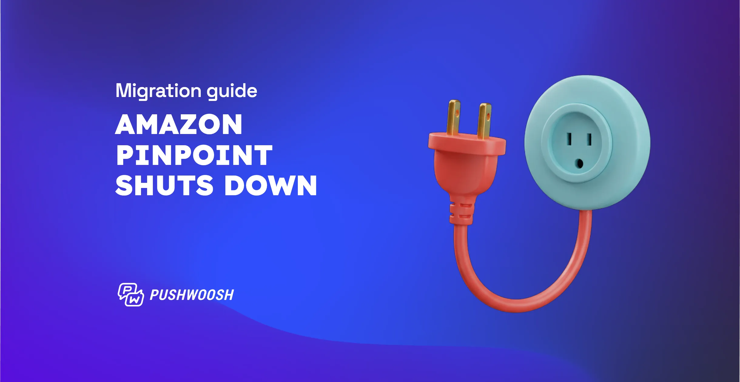 Amazon Pinpoint shuts down October 30, 2026: move your push and in-apps