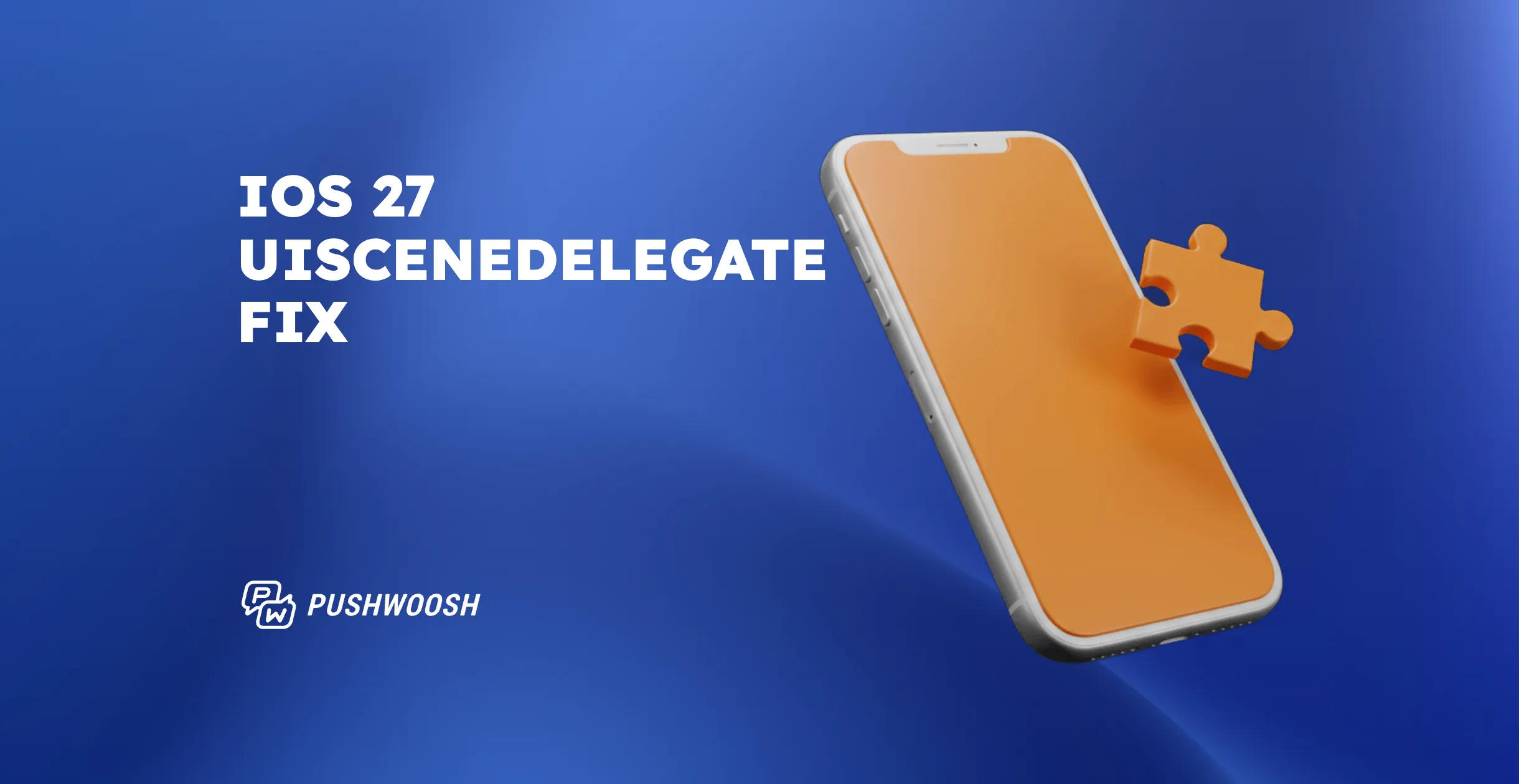 iOS 27 breaks push notifications if you skip UISceneDelegate: here’s the fix