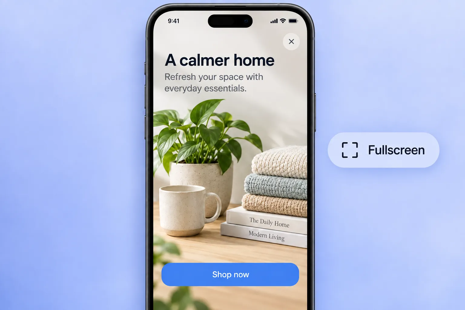 Native in-app fullscreen layout: an edge-to-edge 'A calmer home' cover image with text and a Shop now button