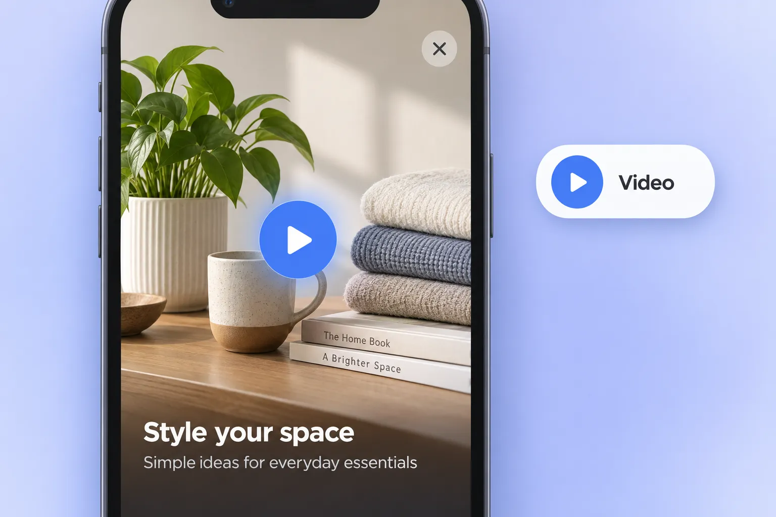 Native in-app video layout: a full-screen player with a play button and 'Style your space' overlay text