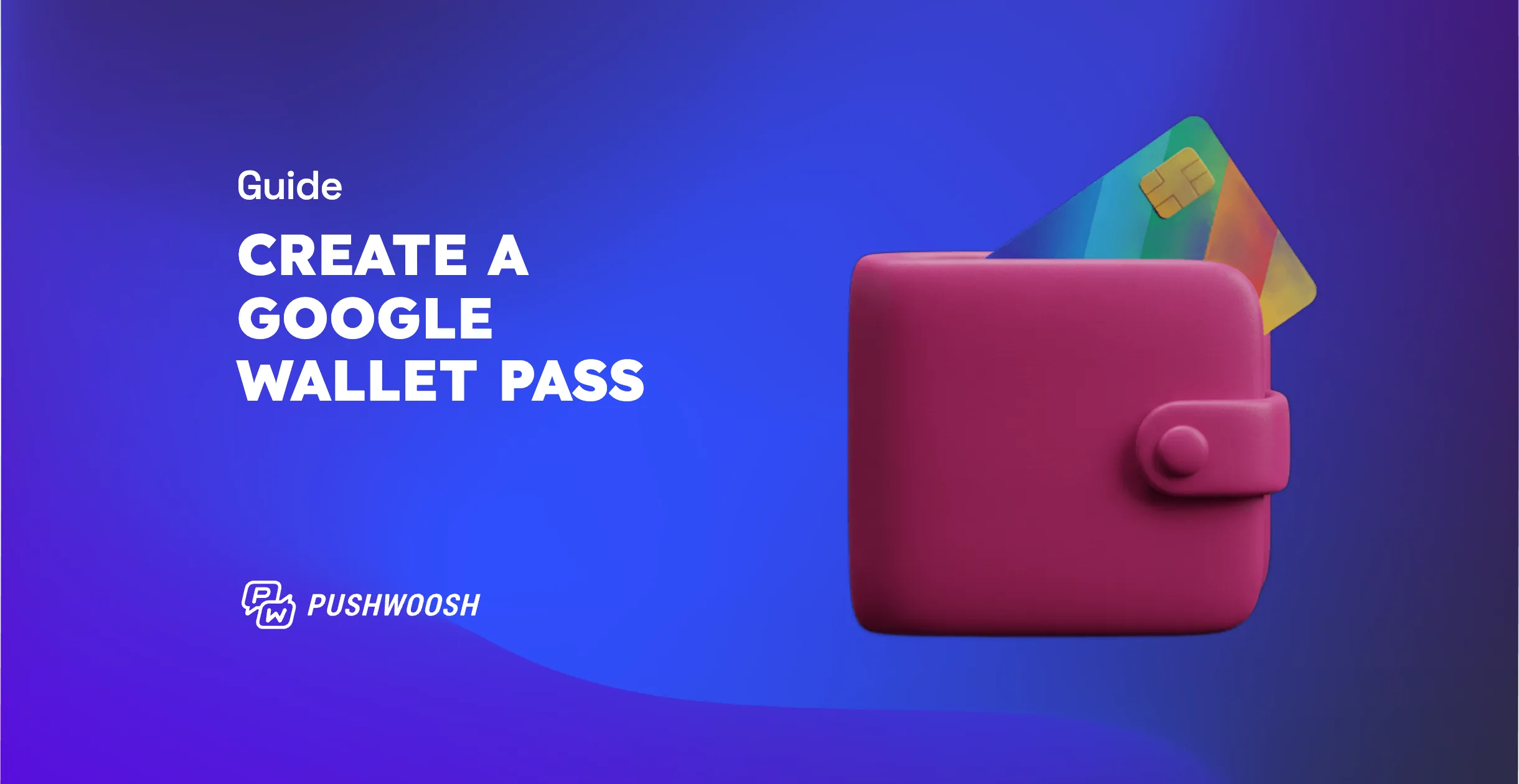 How to create a Google Wallet pass (step by step)