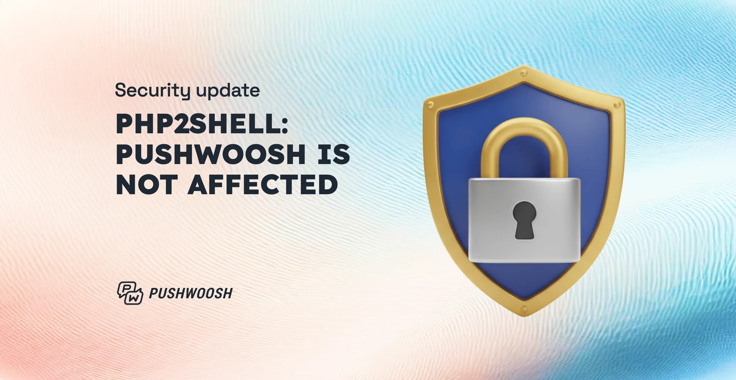 Pushwoosh is not affected by PHP2Shell. Here’s why