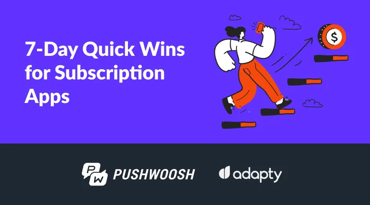 7 victorias rápidas para aplicaciones de suscripción: Desde la incorporación de usuarios hasta la conversión