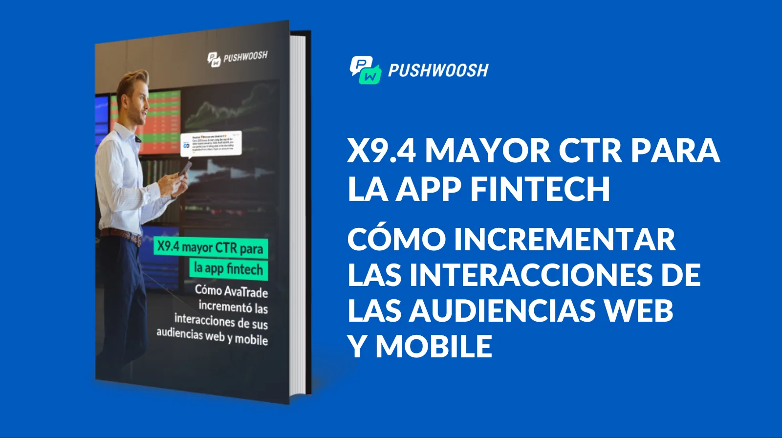 X9.4 mayor CTR para la app fintech: Cómo incrementar las interacciones de las audiencias web y móvil