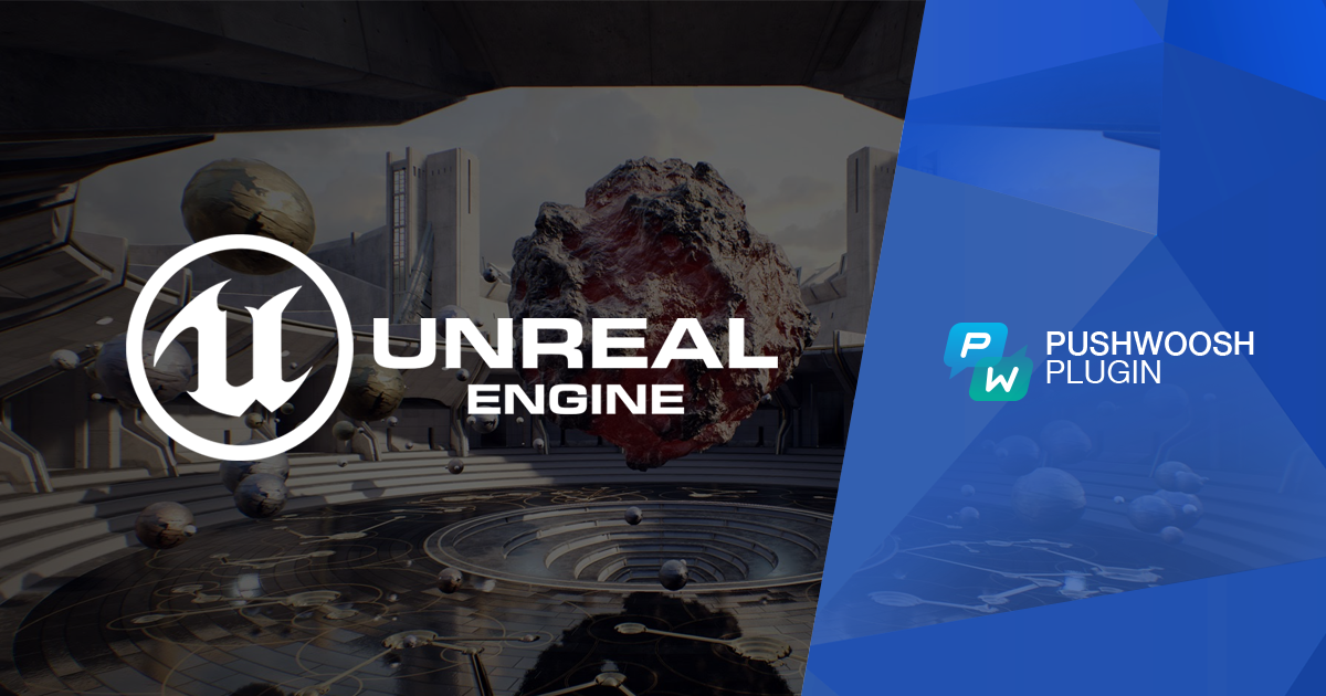 Pushwoosh Unreal Engine Plugin is Out!